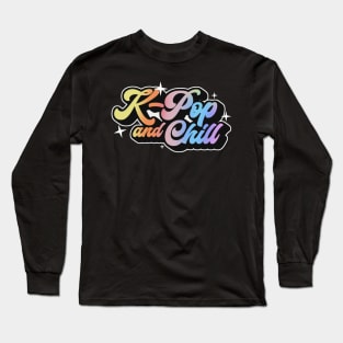 K-Pop And Chill Long Sleeve T-Shirt